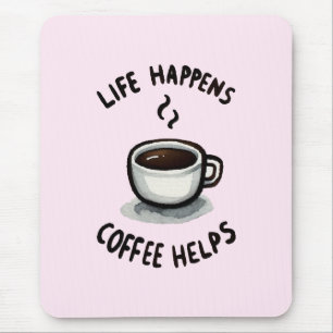 Mousepad A Vida Acontece, O Café Ajuda - Para O Café Lover