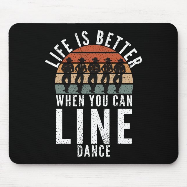 Mousepad A Vida Da Dança De Linha É Melhor Quando Você Pode (Frente)