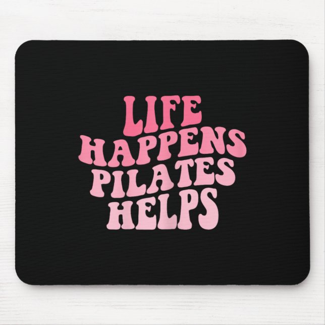 Mousepad A Vida das Mulheres Acontece Pilates Ajuda Treino  (Frente)