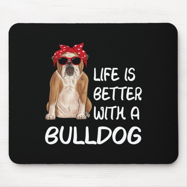 Mousepad A Vida Do Buldogue É Melhor Com Um Buldogue (Frente)