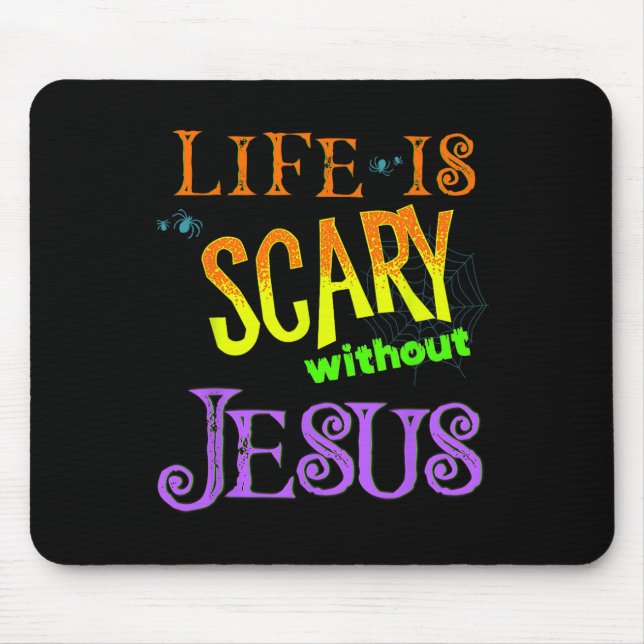 Mousepad A vida é assustadora sem Jesus, Christian Hallowee (Frente)
