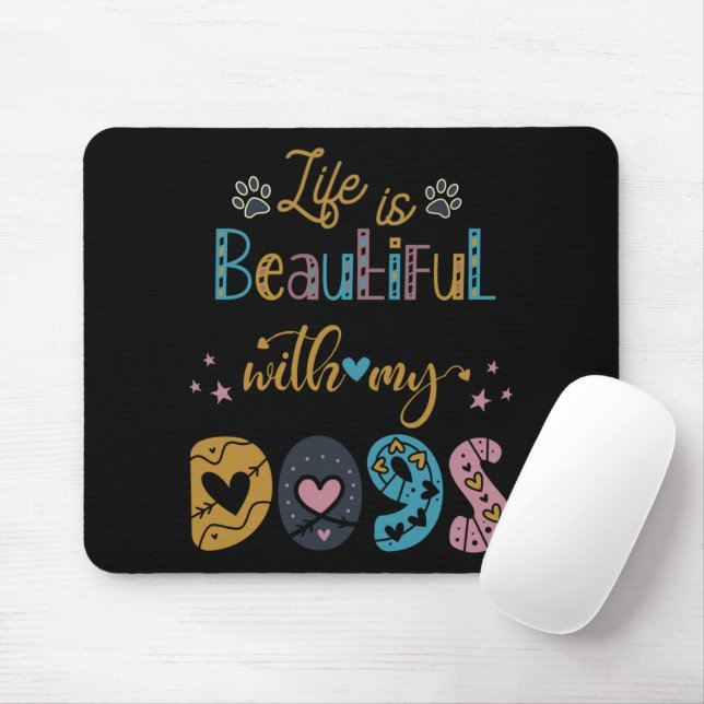 Mousepad A Vida É Bela Com Meus Cães (Com mouse)