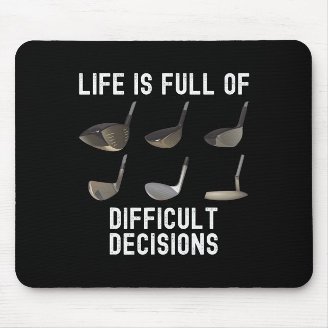 Mousepad A Vida É Cheio De Decisões Difíceis Engraçadas De  (Frente)