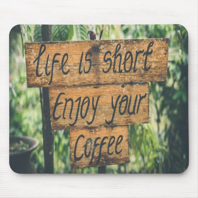 Mousepad A vida é curta, aproveite seu café (Frente)