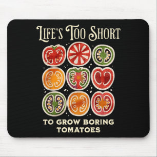 Mousepad A vida é curta demais para cultivar tomates chatos