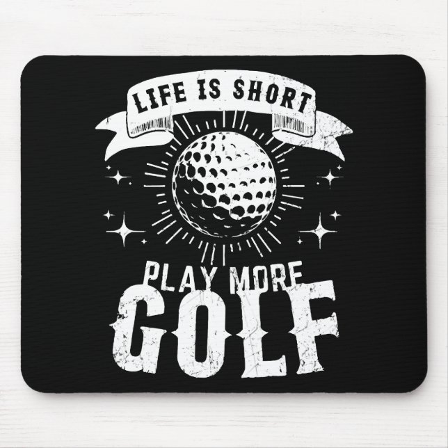 Mousepad A vida é curta. Jogue mais golfe (Frente)