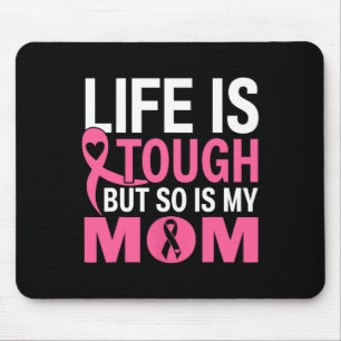 Mousepad A Vida É Dura, Mas A Minha Mãe Cancer Ribbo
