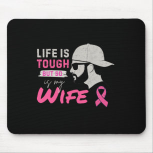 Mousepad A Vida É Dura, Mas Minha Esposa Está Com Cancer De