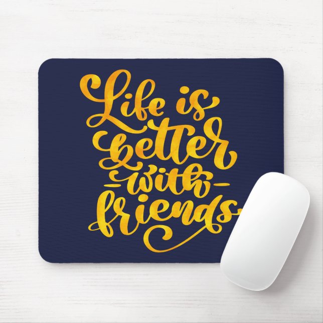 Mousepad A vida é melhor com amigos (Com mouse)