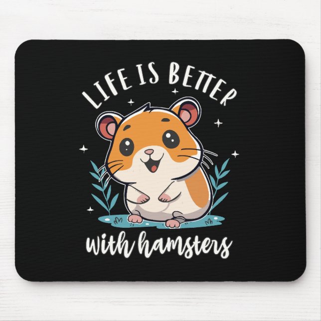 Mousepad A Vida é Melhor Com Hamsters (Frente)