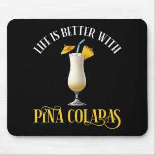Mousepad A Vida é Melhor Com Pina Coladas