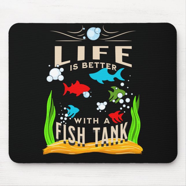 Mousepad A vida é melhor com um tanque de peixe, peixe colo (Frente)