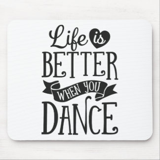 Mousepad A Vida É Melhor Quando Você Dança Dançarino Dançan