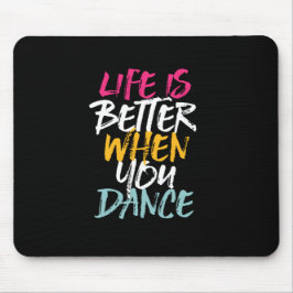 Mousepad A Vida É Melhor Quando Você Dança Dançarino Engraç