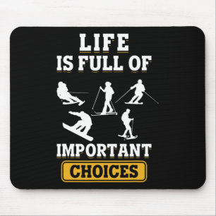 Mousepad A Vida Está Cheia De Escolhas Importantes Esqui Es