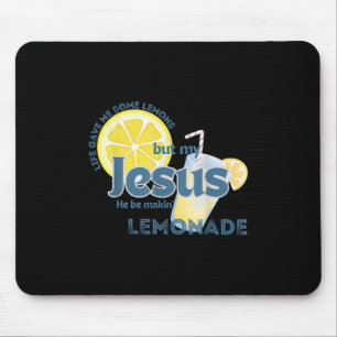 Mousepad A Vida Me Deu Alguns Limões Mas Meu Jesus Que Ele