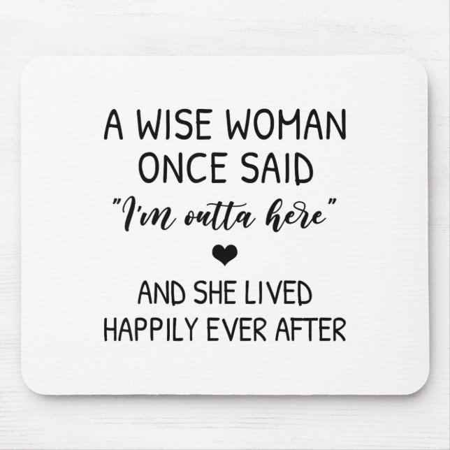 Mousepad A Wise Woman Once Said Funny Feminist Quote Gift  (Frente)