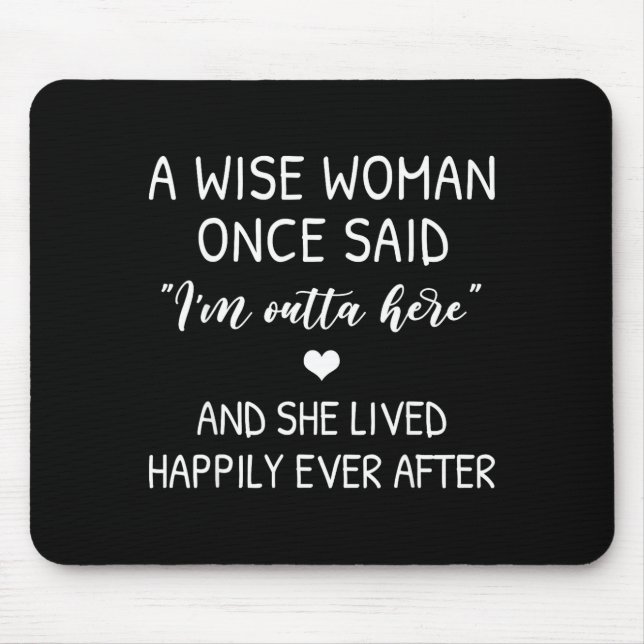 Mousepad A Wise Woman Once Said Funny Feminist Quote Gift  (Frente)