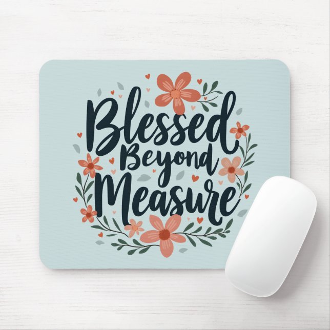 Mousepad Abençoado Além da Medida Arte Floral Inspiradora (Com mouse)