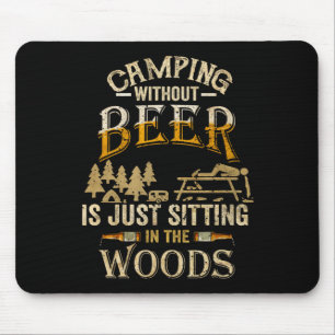 Mousepad Acampar sem cerveja é apenas sentar na floresta