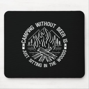 Mousepad Acampar sem cerveja é apenas sentar-se na floresta
