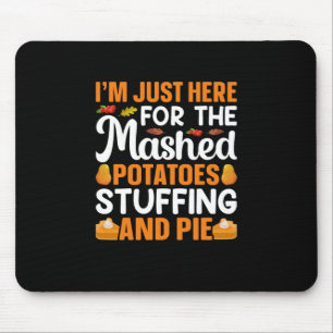 Mousepad Ação De Graças Estou Aqui Por Potatos
