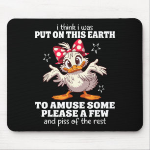 Mousepad Acho que fui colocado nesta terra para divertir al
