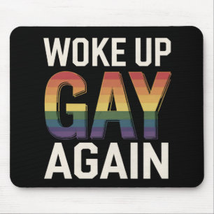 Mousepad Acordou Gay Novamente Engraçado Orgulho LGBTQ Alia