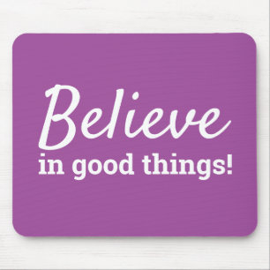 Mousepad Acredite em Coisas Boas Citação Motivacional Roxo