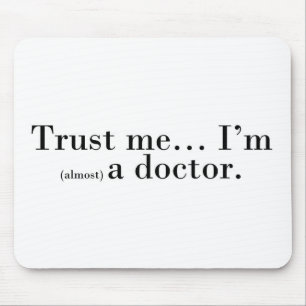 Mousepad "Acredite em mim... Sou (quase) médico."