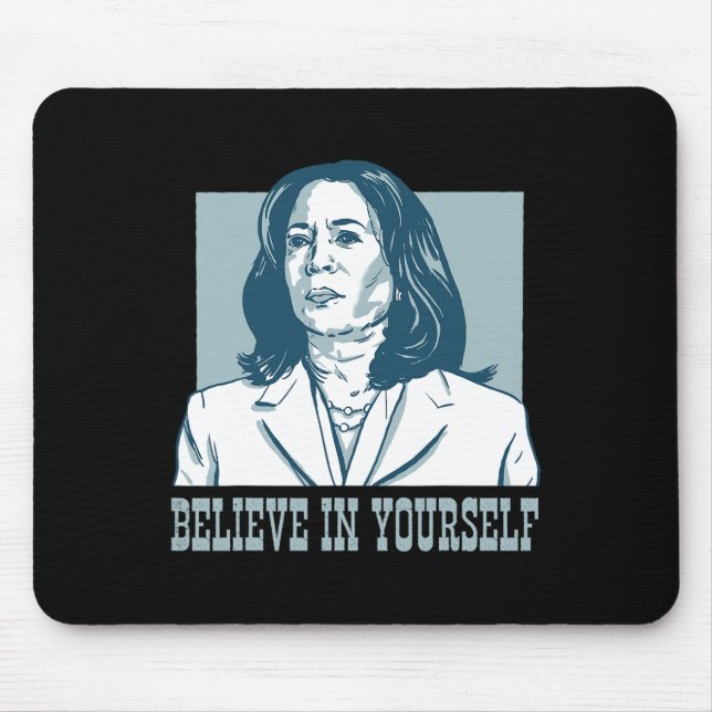 Mousepad Acredite Em Si Mesmo Kamala Harris Para O Presiden (Frente)