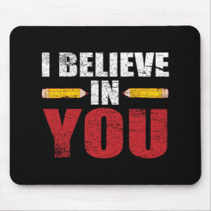 Mousepad Acredite em você, orgulhoso Dia de Teste do Profes