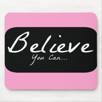 Mousepad Acredite que você pode tapete do rato inspirador