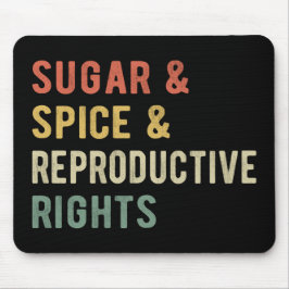 Mousepad Açúcar e especiarias e direitos reprodutivos I