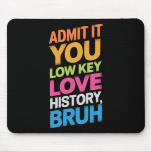 Mousepad Admita, você ama história em segredo, cara. Histór