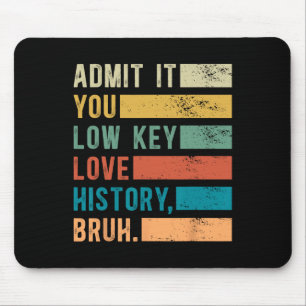 Mousepad Admita, você ama história em um nível mais baixo,
