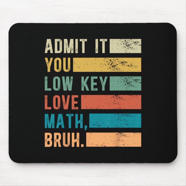Mousepad Admita, você ama matemática em segredo, véio, mate (Frente)