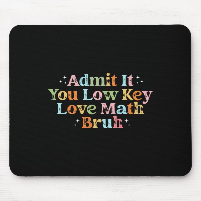 Mousepad Admita, você secretamente ama matemática, irmão. C (Frente)