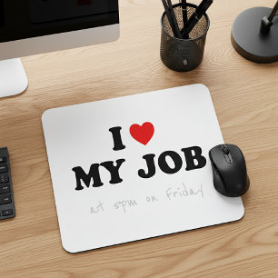 Mousepad Adoro o meu trabalho às 17h da sexta-feira - Humo