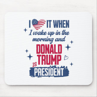 Mousepad Adoro Quando Acordar De Manhã E Donald Trump