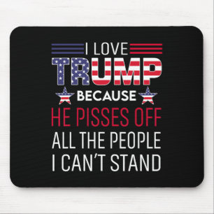 Mousepad Adoro Trump Porque Ele Irrita As Pessoas Que Eu Po