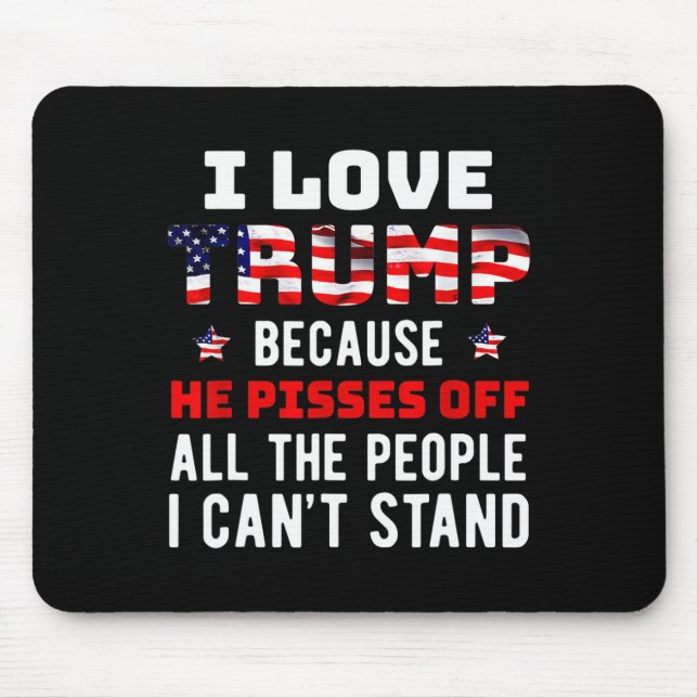 Mousepad Adoro Trump Porque Ele Irrita As Pessoas Que Eu Po (Frente)