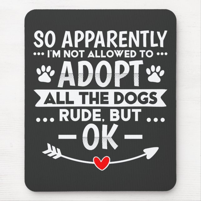 Mousepad Adote Todos Os Cães Sarcástico Engraçado (Frente)