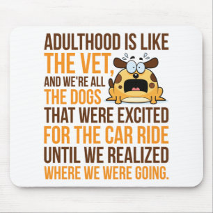 Mousepad Adulthood é como o veterano, e somos todos os cães