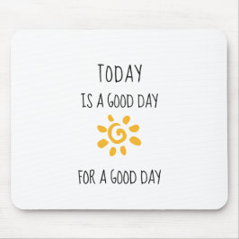 Mousepad Afirmação | HOJE É UM BOM DIA...