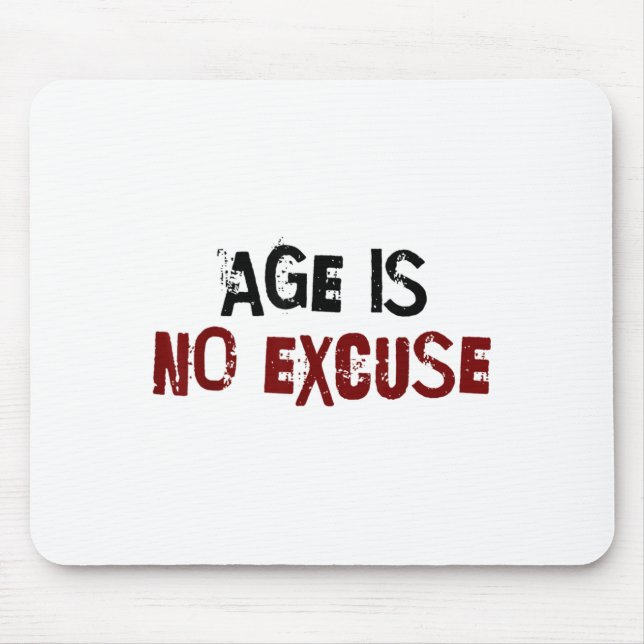 Mousepad Age Is No Excuse Old Age Motivation Fitness  (Frente)