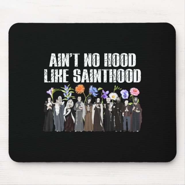 Mousepad Ain’t No Hood Like Sainthood Floral Catholic Faith (Frente)