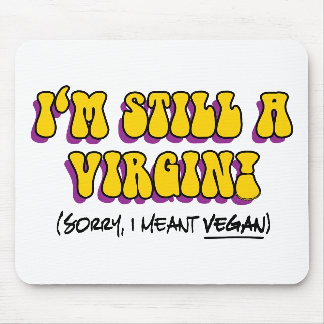 Mousepad Ainda É Uma Virgem, Quero Dizer Vegan! Vegetariana (Frente)
