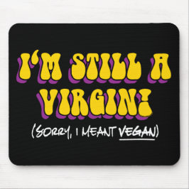 Mousepad Ainda É Uma Virgem, Quero Dizer Vegan! Vegetariana