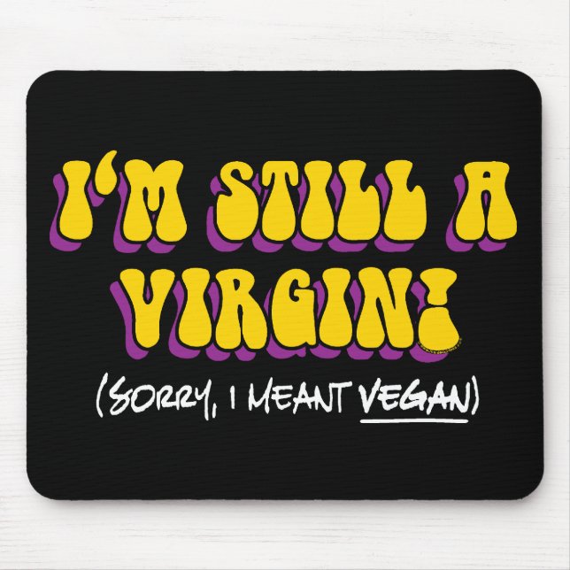Mousepad Ainda É Uma Virgem, Quero Dizer Vegan! Vegetariana (Frente)